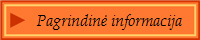 Pagrindinė informacija